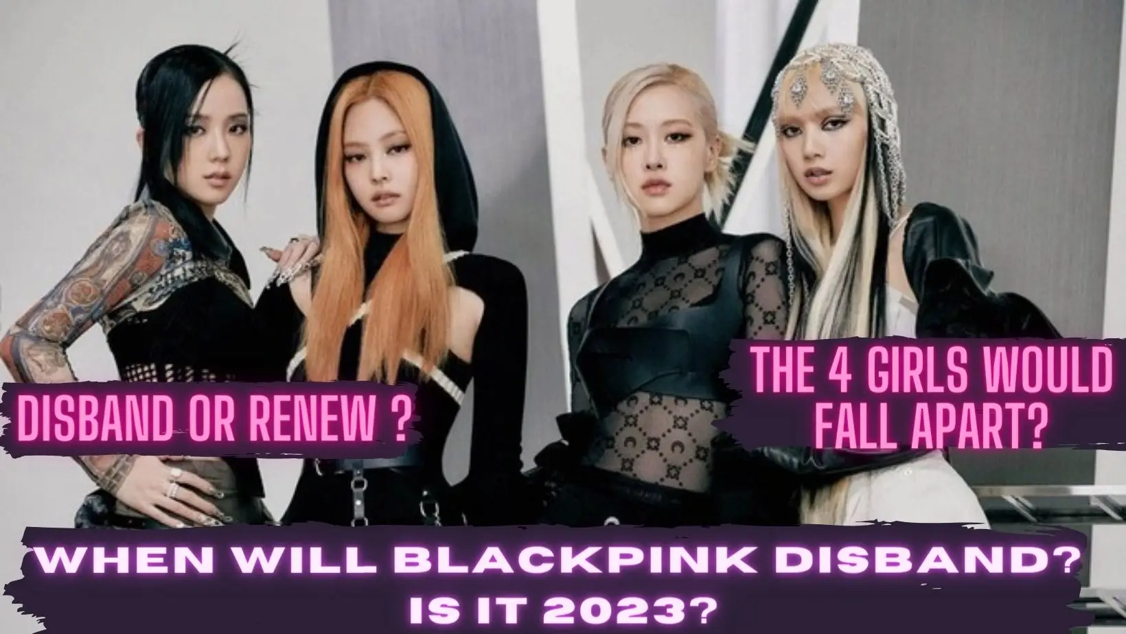 When Will Blackpink Disband? Is It 2023?