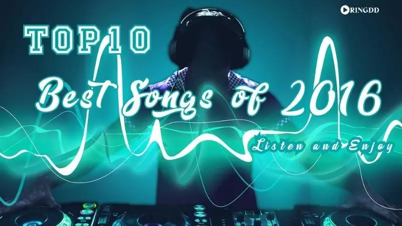 Top 10 Best Songs of 2016: Listen and Enjoy