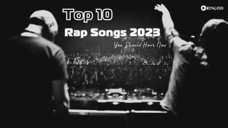 Top 10 Rap Songs 2023 You Should Hear Now