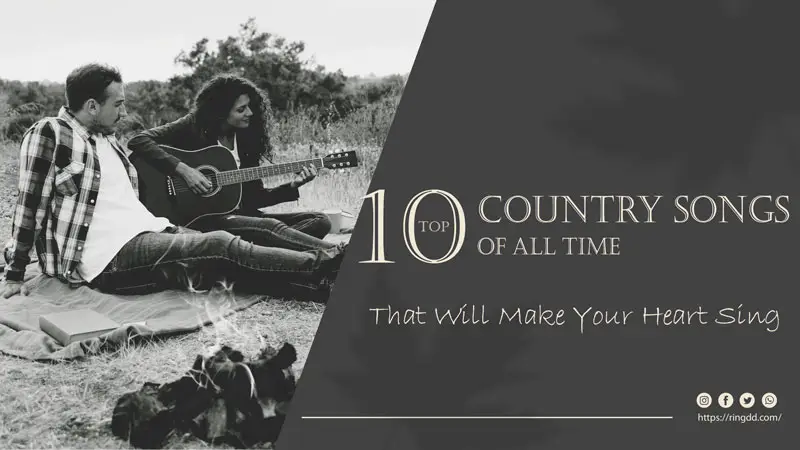 Top 10 Country Songs of All Time That Will Make Your Heart Sing