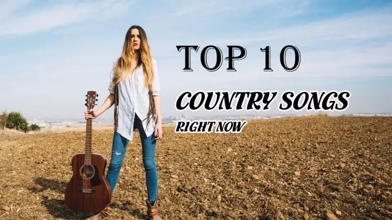 Top 10 Country Songs Right Now