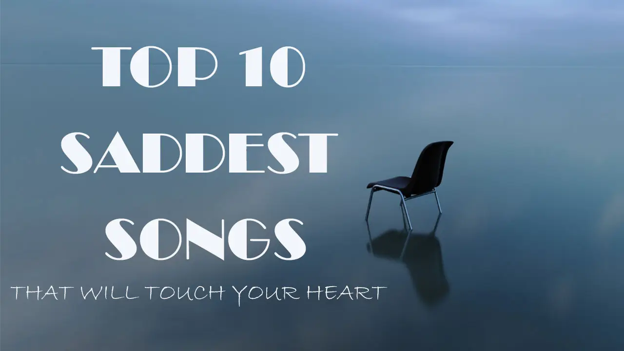 Top 10 Saddest Songs