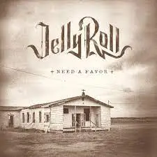 NEED A FAVOR – Jelly Roll